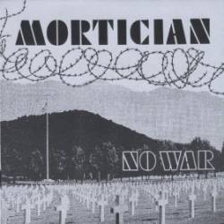 Mortician (AUT) : No War and More